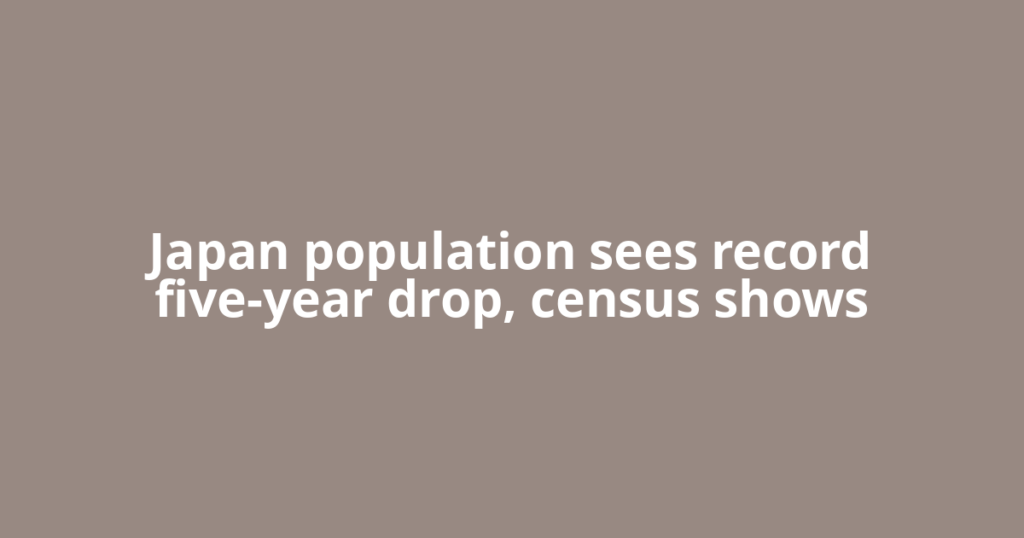 Japan population sees record five-year drop, census shows