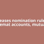 Sebi eases nomination rules for demat accounts, mutual