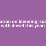 Notification on blending isobutanol with diesel this year: