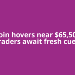 Bitcoin hovers near $65,500 as traders await fresh cues