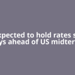 Fed expected to hold rates steady days ahead of US midterms