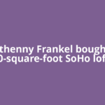 Bethenny Frankel bought a 4,000-square-foot SoHo loft for