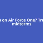 Who's on Air Force One? Trump's midterms