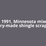 In 1991, Minnesota mixed factory-made shingle scrap into