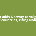 Trump adds Norway to vulgar list of countries, citing Nobel