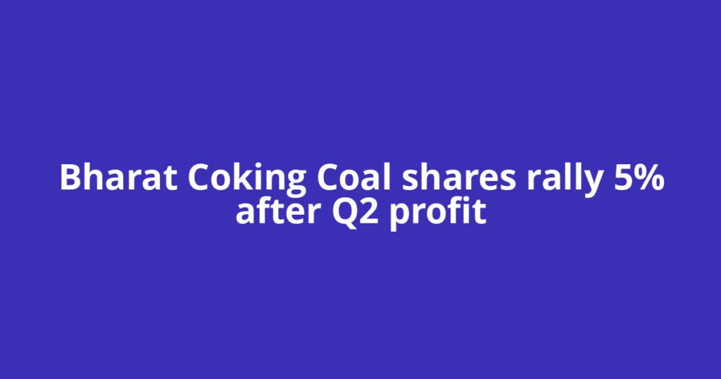 Bharat Coking Coal shares rally 5% after Q2 profit
