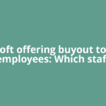 Microsoft offering buyout to 60,000 employees: Which staff