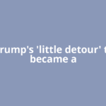 How Trump's 'little detour' to Iran became a