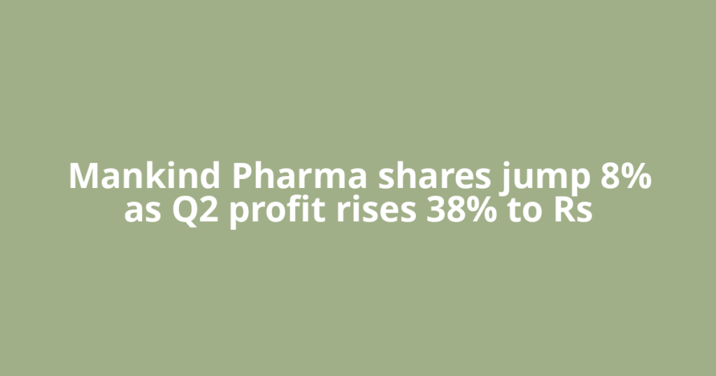 Mankind Pharma shares jump 8% as Q2 profit rises 38% to Rs