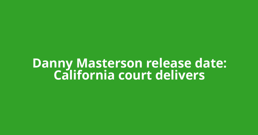 Danny Masterson release date: California court delivers