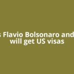 Brazil's Flavio Bolsonaro and family will get US visas