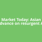Global Market Today: Asian stocks advance on resurgent AI