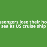 200 passengers lose their homes at sea as US cruise ship