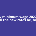 UK new minimum wage 2027: What will the new rates be, how