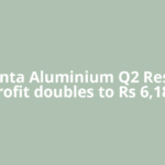 Vedanta Aluminium Q2 Results: Profit doubles to Rs 6,187