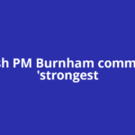 British PM Burnham commits to 'strongest