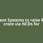 Persistent Systems to raise Rs 6,000 crore via NCDs for
