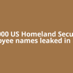 41,000 US Homeland Security employee names leaked in major
