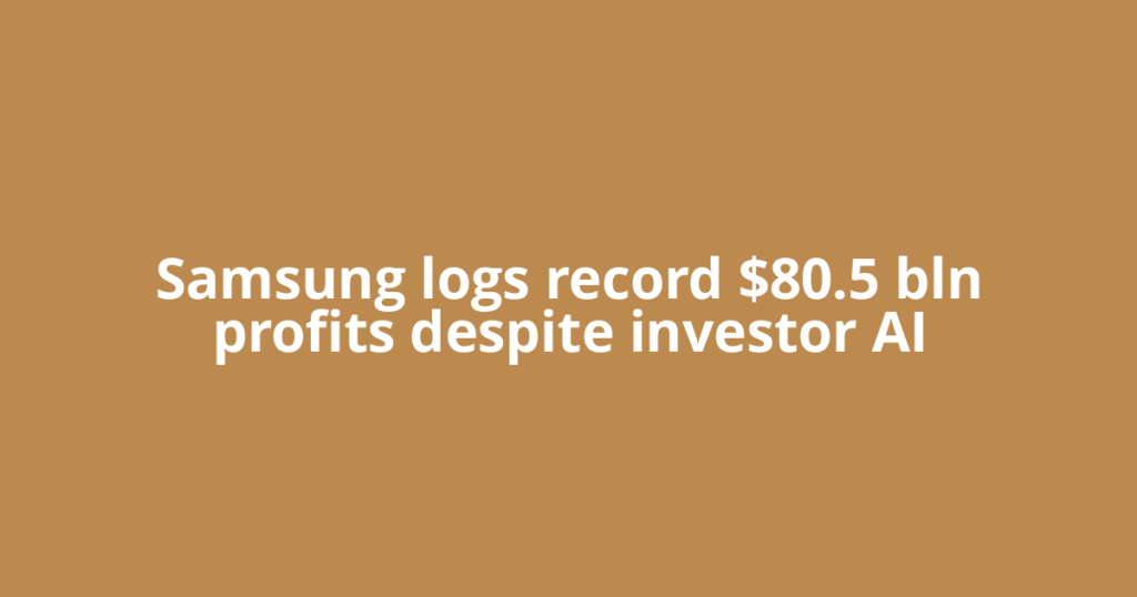 Samsung logs record $80.5 bln profits despite investor AI