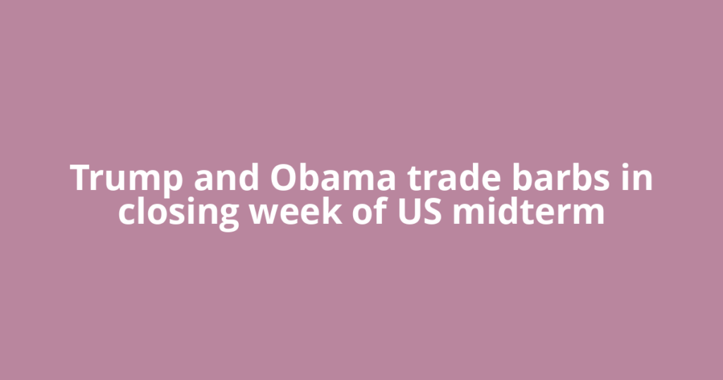 Trump and Obama trade barbs in closing week of US midterm