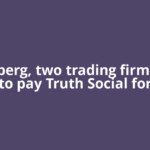 Bloomberg, two trading firms agree to pay Truth Social for