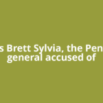 Who is Brett Sylvia, the Pentagon general accused of