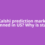 Will Kalshi prediction market be banned in US? Why is state