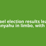 Israel election results leave Netanyahu in limbo, with Arab