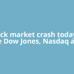 US stock market crash today: Why are Dow Jones, Nasdaq and