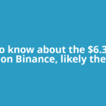 What to know about the $6.3B hack on Binance, likely the