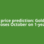 Gold price prediction: Gold rate closes October on 1-year