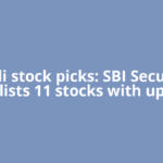 Diwali stock picks: SBI Securities lists 11 stocks with up