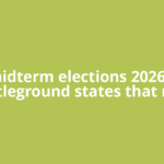 US midterm elections 2026: Key battleground states that may